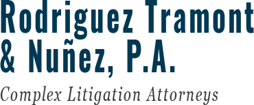 Rodriguez Tramont & Nuñez, P.A. Complex Litigation Attorneys